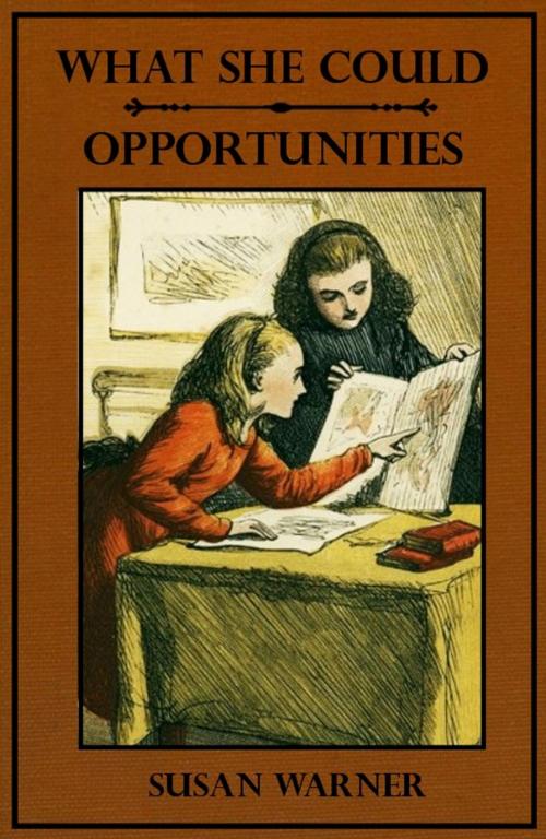 Cover of the book What She Could--Opportunities (Illustrated) by Susan Warner, EirenikosPress
