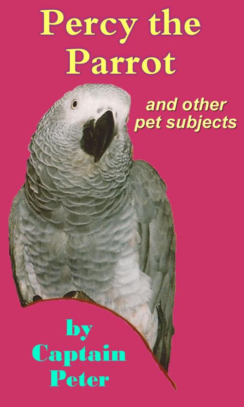 Cover of the book Percy the Parrot by Peter Cain, Captain Peter