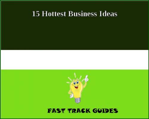 Cover of the book 15 Hottest Business Ideas by Alexey, Tri Fold Media Group