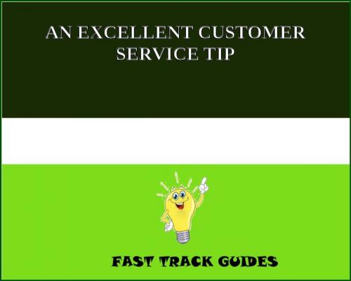 Cover of the book AN EXCELLENT CUSTOMER SERVICE TIP by Alexey, Tri Fold Media Group