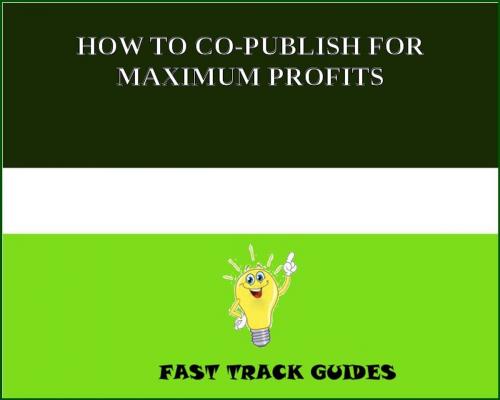 Cover of the book HOW TO CO-PUBLISH FOR MAXIMUM PROFITS by Alexey, Tri Fold Media Group