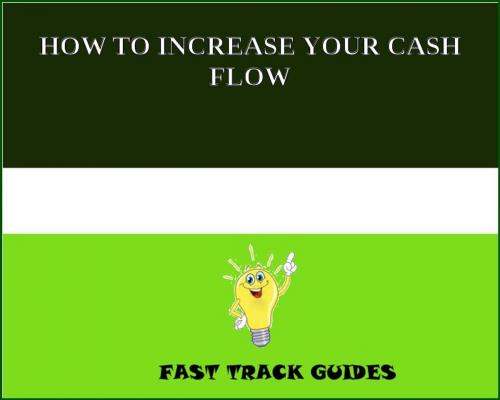 Cover of the book HOW TO INCREASE YOUR CASH FLOW by Alexey, Tri Fold Media Group