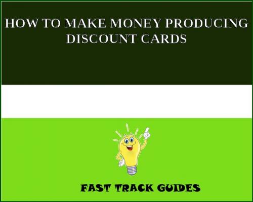 Cover of the book HOW TO MAKE MONEY PRODUCING DISCOUNT CARDS by Alexey, Tri Fold Media Group