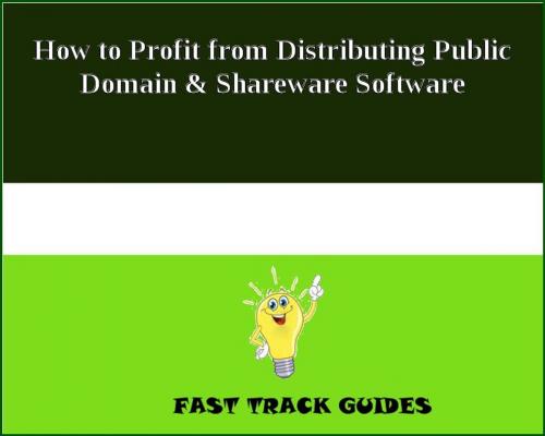Cover of the book How to Profit from Distributing Public Domain & Shareware Software by Alexey, Tri Fold Media Group