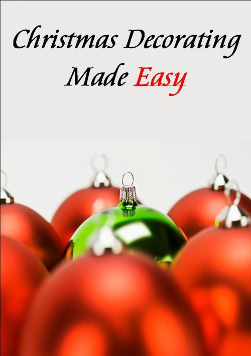 Cover of the book Christmas Decorating Made Easy by Grace Katz, Writermore Publishing
