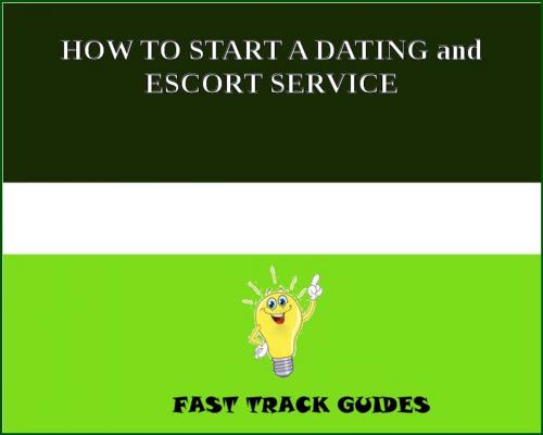 Cover of the book HOW TO START A DATING and ESCORT SERVICE by Alexey, Tri Fold Media Group