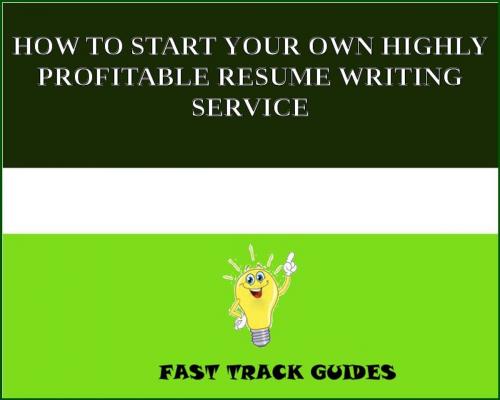 Cover of the book HOW TO START YOUR OWN HIGHLY PROFITABLE RESUME WRITING SERVICE by Alexey, Tri Fold Media Group