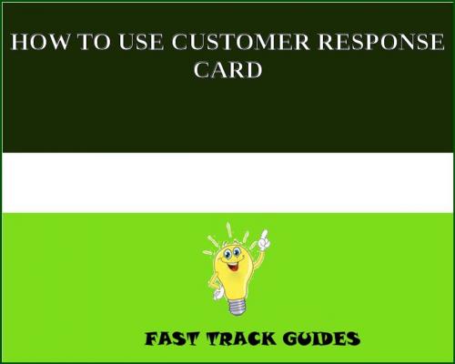 Cover of the book HOW TO USE CUSTOMER RESPONSE CARD by Alexey, Tri Fold Media Group