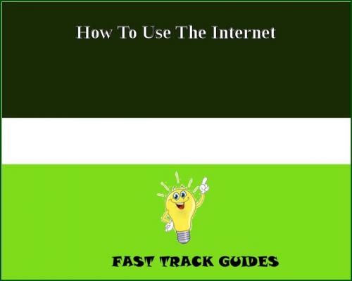 Cover of the book How To Use The Internet by Alexey, Tri Fold Media Group