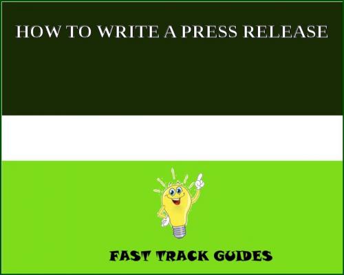 Cover of the book HOW TO WRITE A PRESS RELEASE by Alexey, Tri Fold Media Group
