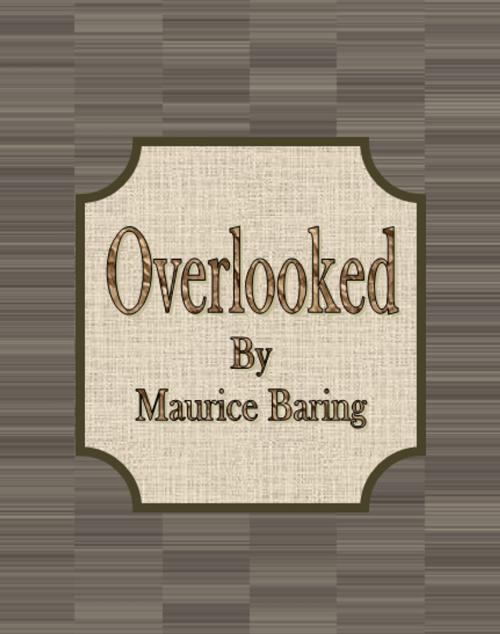 Cover of the book Overlooked by Maurice Baring, cbook