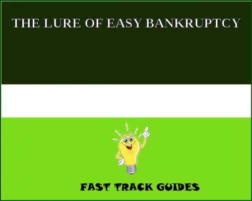 Cover of the book THE LURE OF EASY BANKRUPTCY by Alexey, Tri Fold Media Group