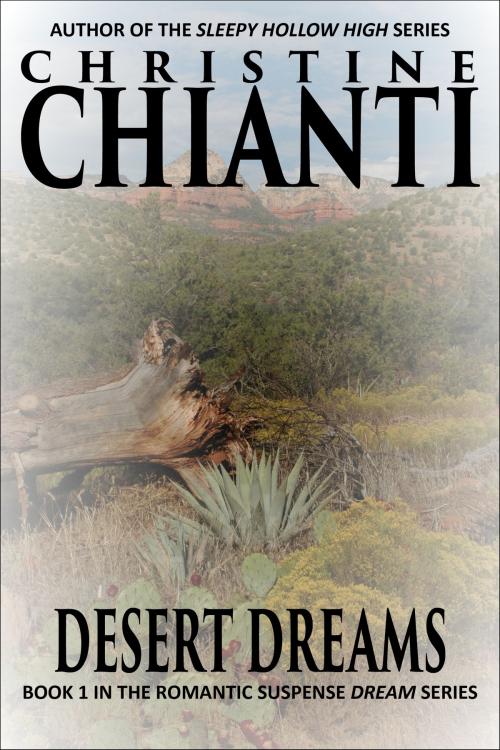 Cover of the book Desert Dreams by Christine Chianti, Golden Lark Publishing