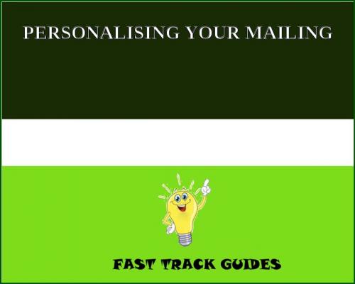 Cover of the book PERSONALISING YOUR MAILING by Alexey, Tri Fold Media Group