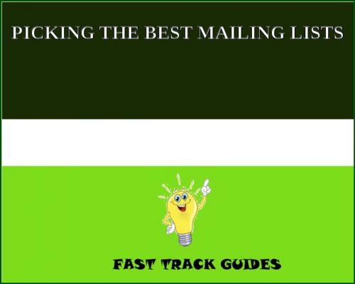 Cover of the book PICKING THE BEST MAILING LISTS by Alexey, Tri Fold Media Group