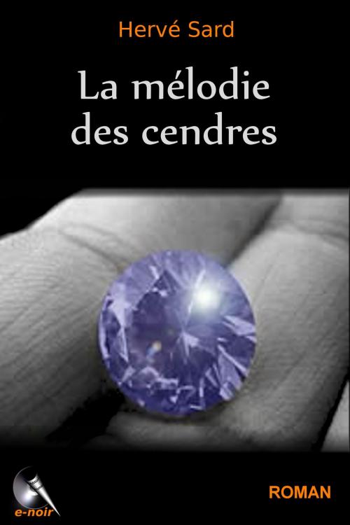 Cover of the book La mélodie des cendres by Hervé Sard, e-noir