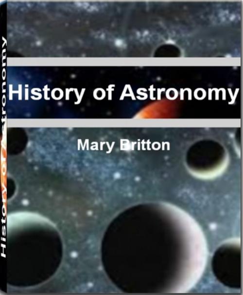 Cover of the book History of Astronomy by Mary Britton, Tru Divine Publishing