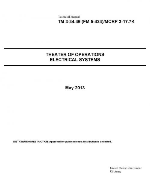 Cover of the book Technical Manual TM 3-34.46 (FM 5-424)/MCRP 3-17.7K Theater of Operations Electrical Systems May 2013 by United States Government  US Army, eBook Publishing Team