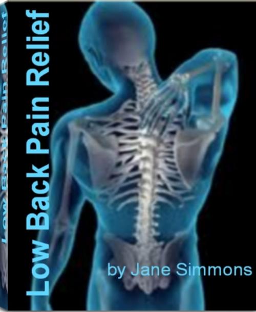 Cover of the book Low Back Pain Relief by Jane Simmons, Tru Divine Publishing