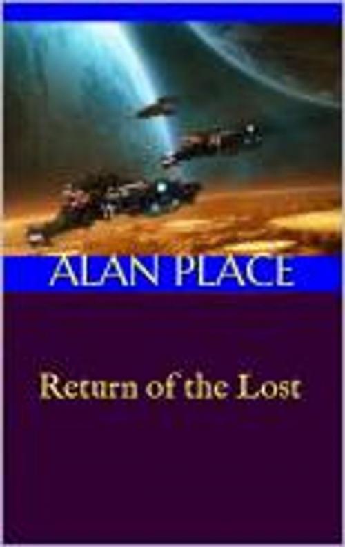 Cover of the book Return of the Lost by Alan Place, Alan Place