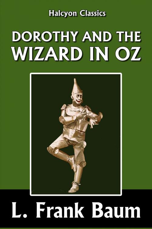 Cover of the book Dorothy and the Wizard in Oz by L. Frank Baum [Wizard of Oz #4] by L. Frank Baum, Halcyon Press Ltd.