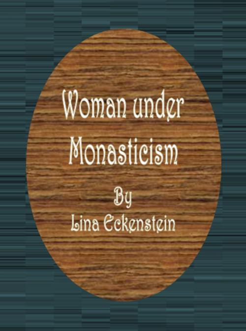 Cover of the book Woman under Monasticism by Lina Eckenstein, cbook