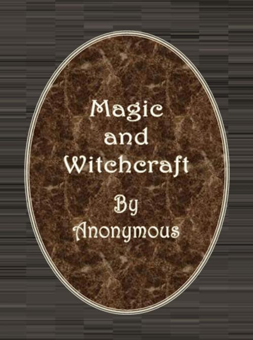 Cover of the book Magic and Witchcraft by Anonymous, cbook