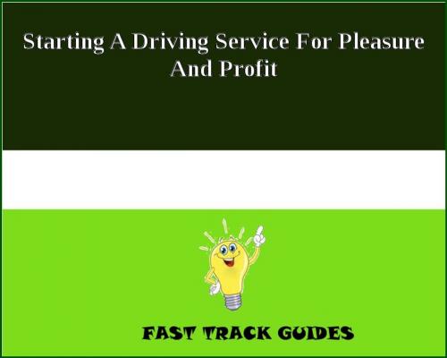 Cover of the book Starting A Driving Service For Pleasure And Profit by Alexey, Tri Fold Media Group