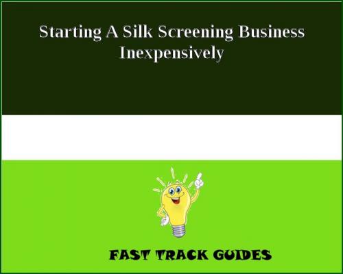Cover of the book Starting A Silk Screening Business Inexpensively by Alexey, Tri Fold Media Group