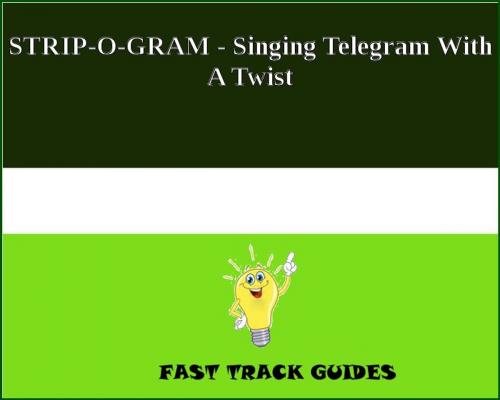 Cover of the book STRIP-O-GRAM - Singing Telegram With A Twist by Alexey, Tri Fold Media Group