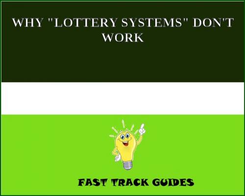 Cover of the book WHY "LOTTERY SYSTEMS" DON'T WORK by Alexey, Tri Fold Media Group