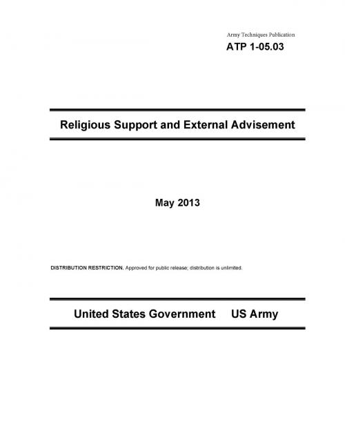 Cover of the book Army Techniques Publication ATP 1-05.03 Religious Support and External Advisement May 2013 by United States Government  US Army, eBook Publishing Team