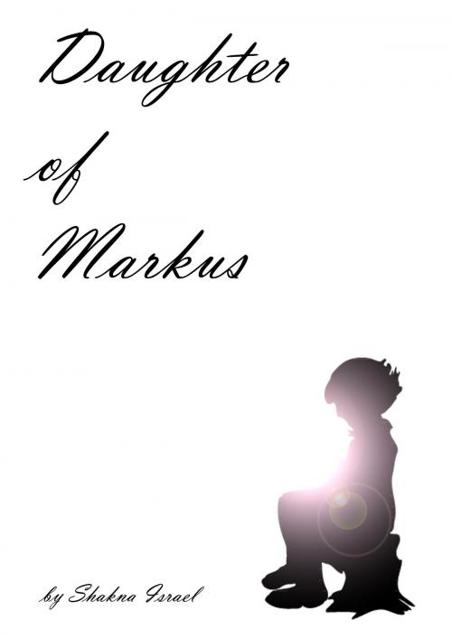 Cover of the book Daughter Of Markus by James Milne, Shakna Israel