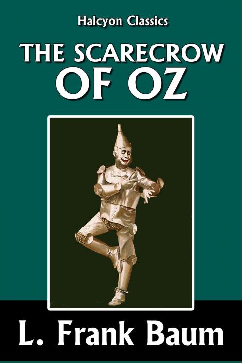 Cover of the book The Scarecrow of Oz by L. Frank Baum [Wizard of Oz #9] by L. Frank Baum, Halcyon Press Ltd.