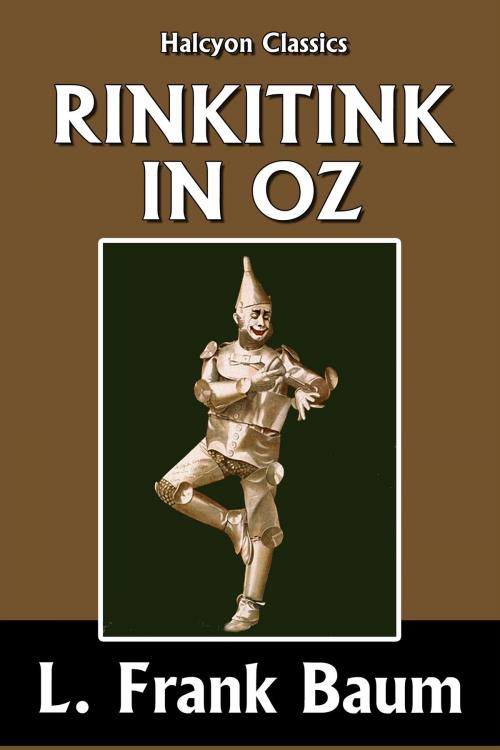 Cover of the book Rinkitink in Oz by L. Frank Baum [Wizard of Oz #10] by L. Frank Baum, Halcyon Press Ltd.