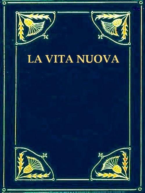 Cover of the book La Vita Nuova by Dante Alighieri, VolumesOfValue