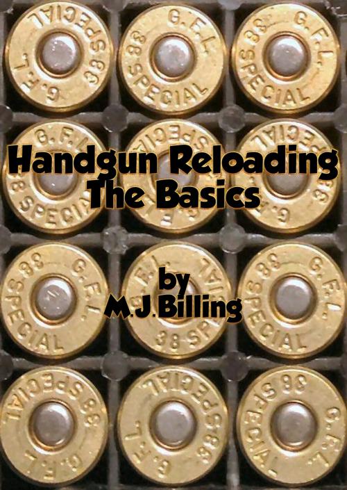 Cover of the book Handgun Reloading The Basics by Michael Billing, M.J.Billing