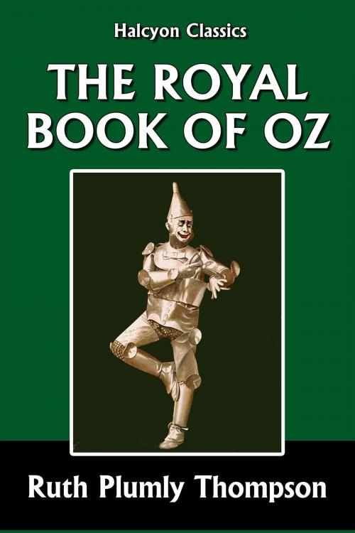 Cover of the book The Royal Book of Oz [Wizard of Oz #15] by Ruth Plumly Thompson, Halcyon Press Ltd.
