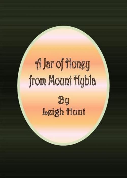 Cover of the book A Jar of Honey from Mount Hybla by Leigh Hunt, cbook