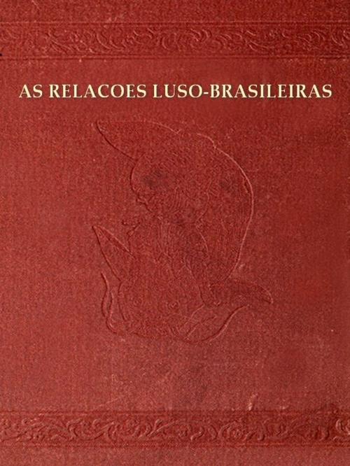 Cover of the book As relações luso-brasileiras by José Barbosa, VolumesOfValue