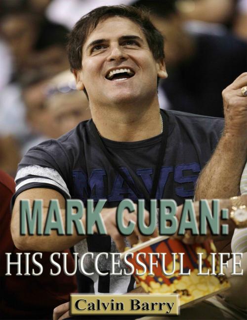 Cover of the book Mark Cuban: His Successful Life by Calvin Barry, P Maldonado