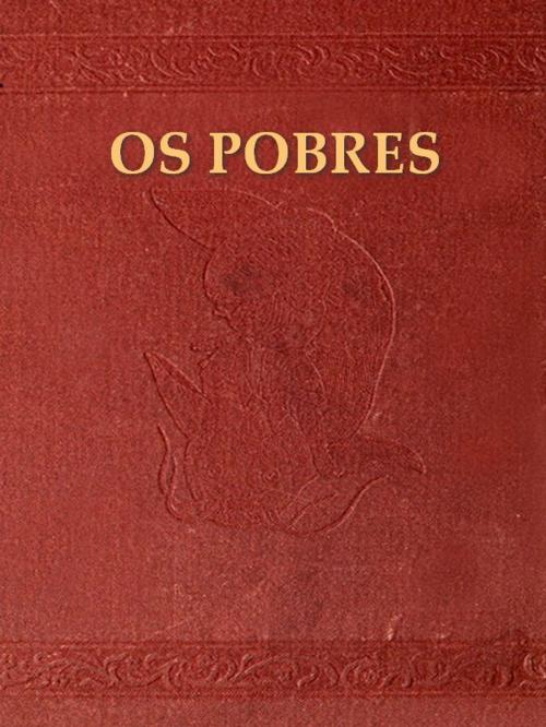 Cover of the book Os Pobres by Raul Brandão, VolumesOfValue