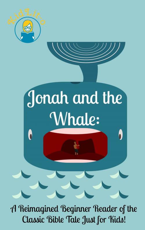 Cover of the book Jonah and the Whale: A Reimagined Beginner Reader of the Classic Bible Tale Just for Kids! by James Kyle, BookCaps Study Guides