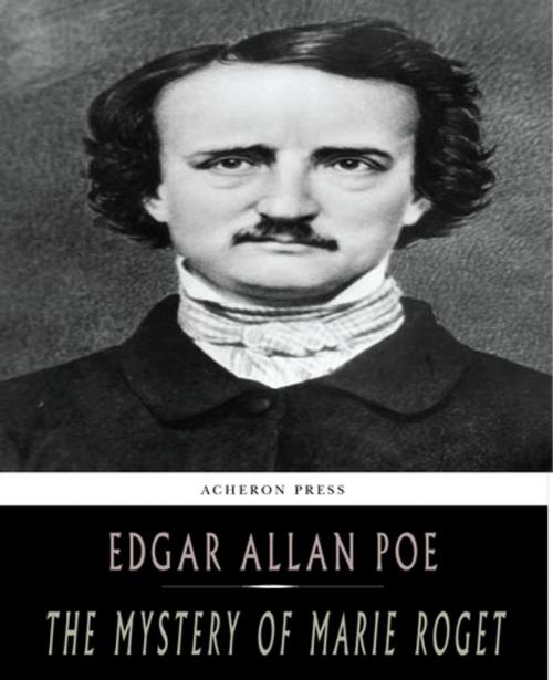 Cover of the book The Mystery of Marie Rogêt by Edgar Allan Poe, Tri Fold Media Group