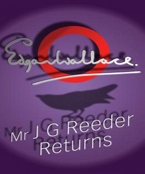 Cover of the book Mr J G Reeder Returns by Edgar Wallace, Tri Fold Media Group