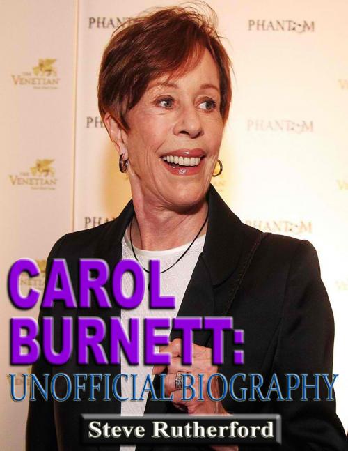 Cover of the book Carol Burnett: Unofficial Biography by Steve Rutherford, P Cesar