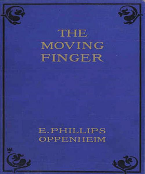 Cover of the book The Moving Finger by Edward Phillips Oppenheim, Tri Fold Media Group