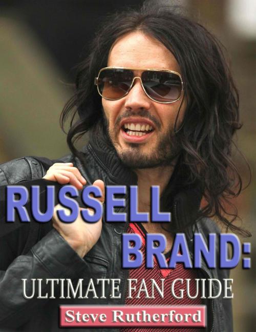 Cover of the book Russell Brand: Ultimate Fan Guide by Steve Rutherford, P Cesar
