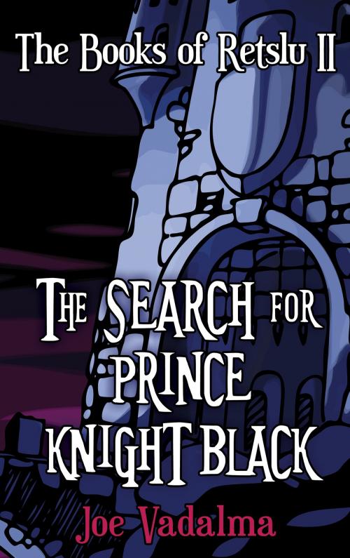 Cover of the book THE SEARCH FOR PRINCE KNIGHT BLACK by Joe Vadalma, Renaissance E Books