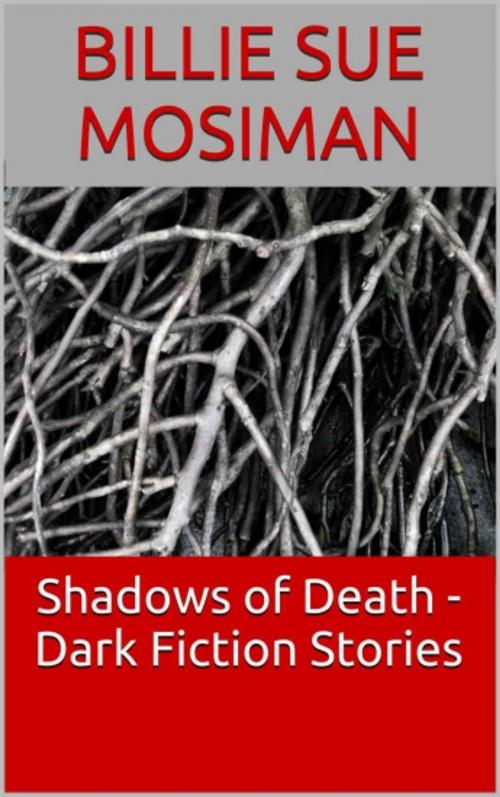 Cover of the book Shadowed Things - Stories of Murder, Mayhem, and Monsters by Billie Sue Mosiman, DM Publishing